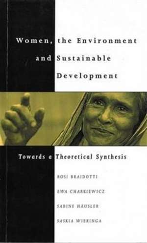 Braidotti, R: Women, the Environment and Sustainable Develop de Rosi Braidotti