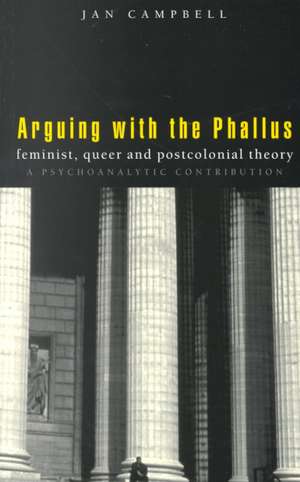 Arguing with the Phallus de Jan Campbell