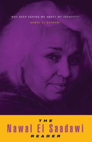 The Nawal El Saadawi Reader de Nawal El-Saadawi