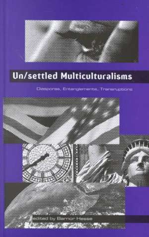 Un/settled Multiculturalisms de Barnor Hesse