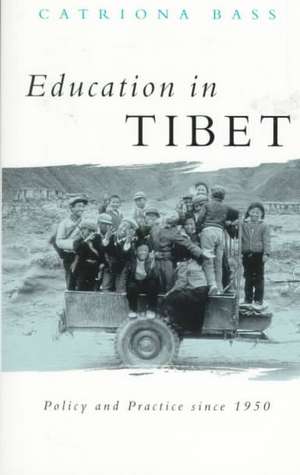 Bass, C: Education in Tibet de Catriona Bass