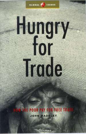 Madeley, J: Hungry for Trade de John Madeley