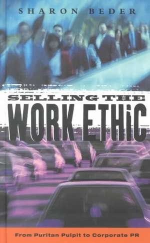 Selling the Work Ethic de Sharon Beder