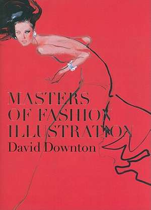 Masters of Fashion Illustration de David Downton