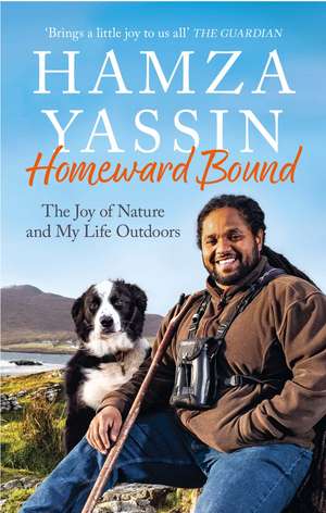 Homeward Bound: The joy of nature and my life outdoors de Hamza Yassin