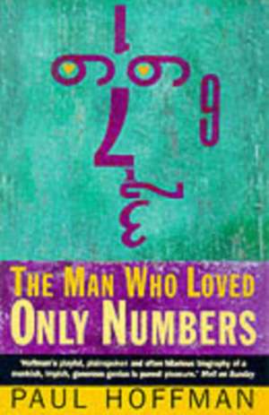 The Man Who Loved Only Numbers de Paul Hoffman