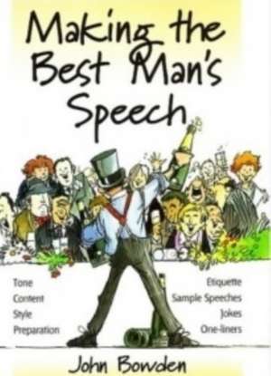 Making the Best Man's Speech de John Bowden