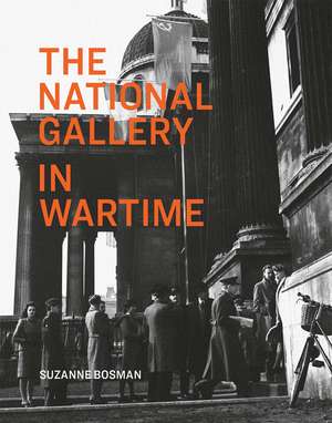 The National Gallery in Wartime de Suzanne Bosman