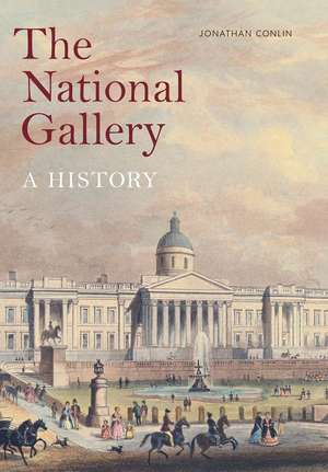 The National Gallery: A History de Jonathan Conlin