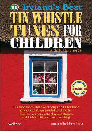 Ireland's Best Tin Whistle Tunes for Children de Harry Long