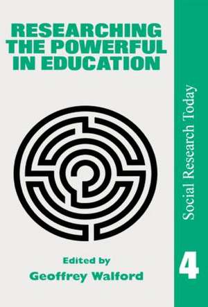 Researching The Powerful In Education de Geoffrey Walford