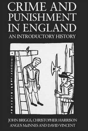 Crime And Punishment In England: An Introductory History de John Briggs