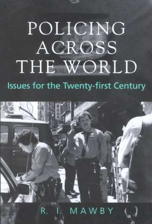 Policing Across the World: Issues for the Twenty-First Century de R.I. Mawby