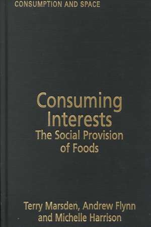 Consuming Interests: The Social Provision of Foods de Andrew Flynn