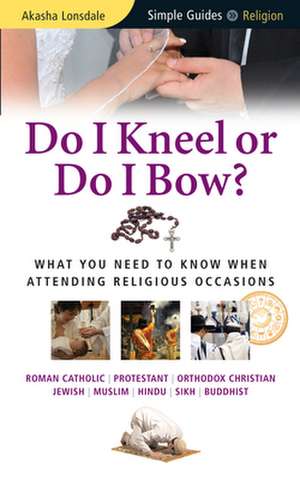 Do I Kneel or Do I Bow? de Akasha Lonsdale