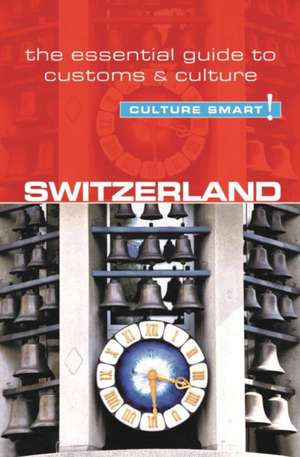 Switzerland - Culture Smart! de Kendall Maycock