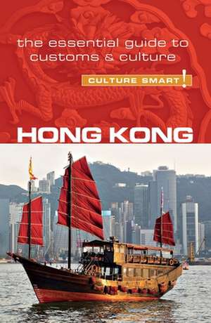 Hong Kong - Culture Smart!: The Essential Guide to Customs & Culture de Vickie Chan