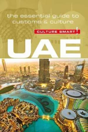 UAE - Culture Smart!: The Essential Guide to Customs & Culture de Karma Choden