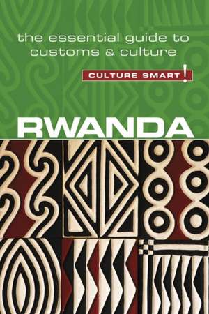 Rwanda - Culture Smart! The Essential Guide to Customs & Culture de Brian Crawford