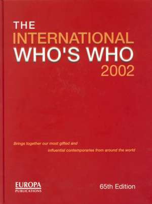 The International Who's Who 2002 de Europa Publications