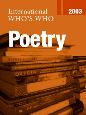 The International Who's Who in Poetry 2003 de Europa Publications