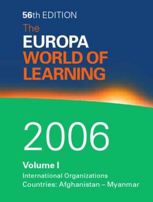 World of Learning 2006 Volume 1 de Europa Publications