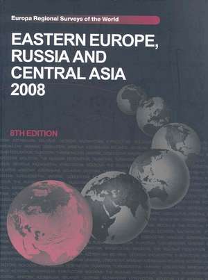 Eastern Europe, Russia and Central Asia 2008 de Europa Publications