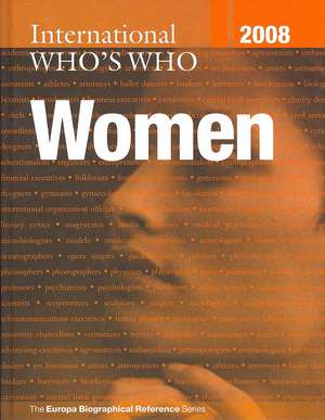 International Who's Who of Women 2008 de Europa Publications