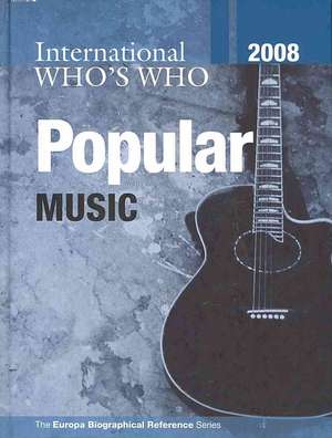 International Who's Who in Popular Music 2008 de Europa