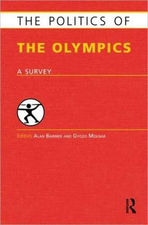 The Politics of the Olympics: A Survey de Alan Bairner