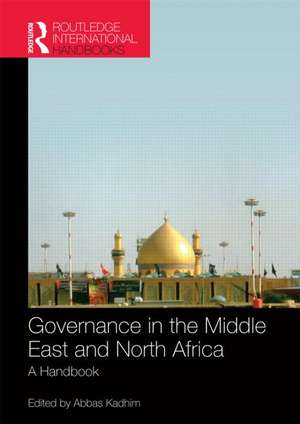 Governance in the Middle East and North Africa: A Handbook de Abbas Kadhim