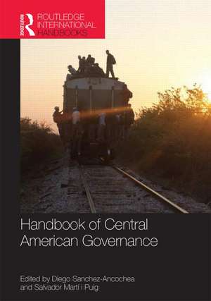 Handbook of Central American Governance de Diego Sánchez-Ancochea