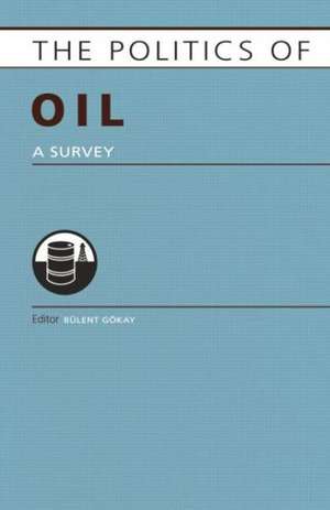 Politics of Oil: A Survey de Bulent Gokay