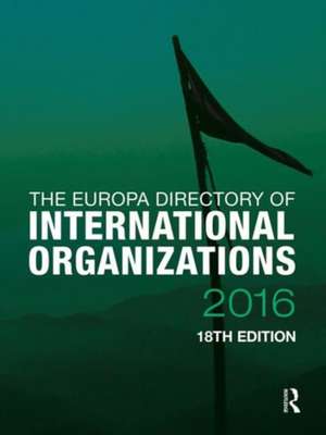 The Europa Directory of International Organizations 2016 de Europa Publications