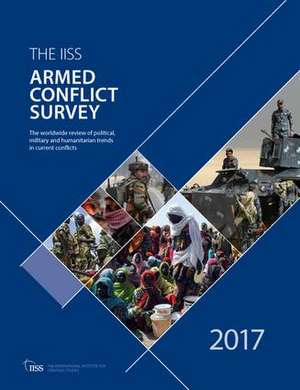 Armed Conflict Survey 2017 de The International Institute for Strategic Studies (IISS)