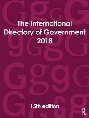 The International Directory of Government 2018 de Europa Publications