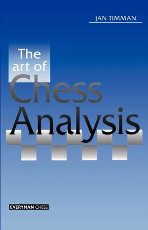 Art of Chess Analysis de Jan Timman