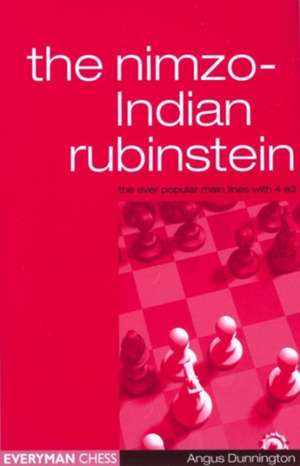 The Nimzo-Indian Rubenstein: The Ever Popular Main Lines with 4 E3 de Angus Dunnington