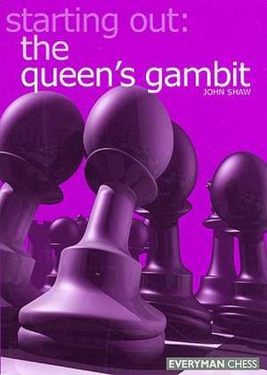 Starting Out the Queens Gambit: The Caro-Kann de John Shaw