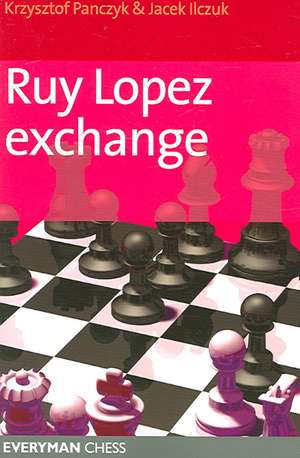 Ruy Lopez Exchange de Krzysztof Panczyk