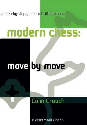 Modern Chess: A Step-By-Step Guide to Brilliant Chess de Colin Crouch