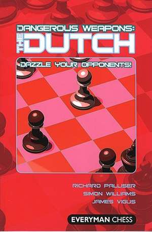 The Dutch: Dazzle Your Opponents! de Richard Palliser