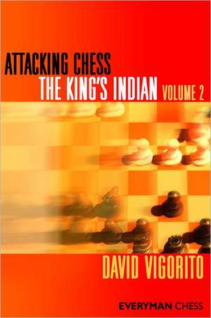 Attacking Chess: King's Indian, Volume 2 de David Vigorito