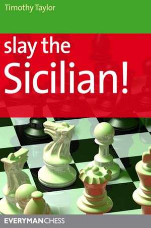 Slay the Sicilian! de Timothy Taylor