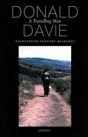 A Travelling Man: Eighteenth Century Essays de Comp Davie, Donald