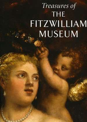 Treasures of The Fitzwilliam Museum de Scala Publishers