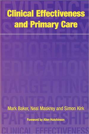 Clinical Effectiveness in Primary Care de Mark Baker