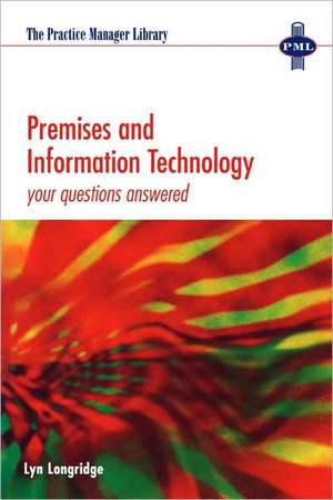 Premises and Information Technology: Your Questions Answered de Judi Linney