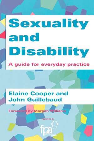 Sexuality and Disability: A Guide for Everyday Practice de Elaine Cooper