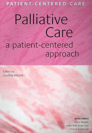 Palliative Care: A Patient-Centered Approach de Geoff Mitchell